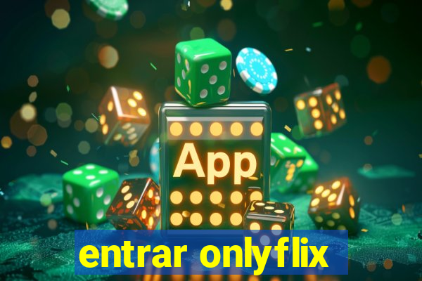 entrar onlyflix